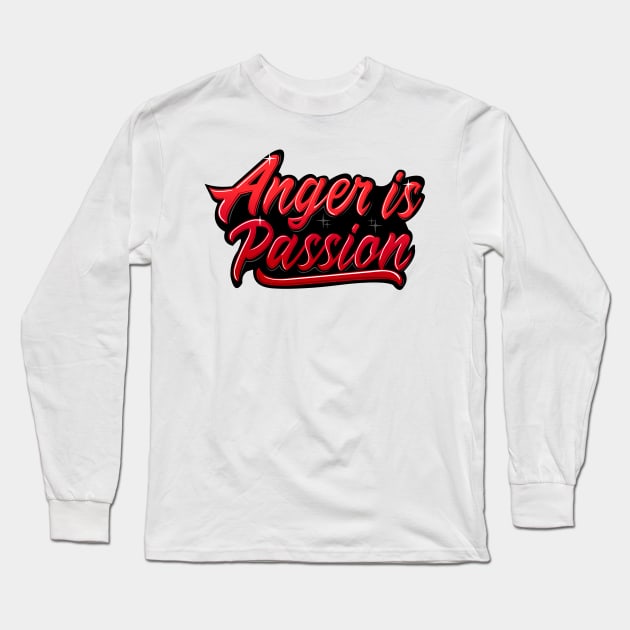 Anger Is Passion Long Sleeve T-Shirt by Firts King